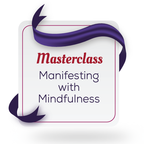 masterclass: manifesting with mindfulness